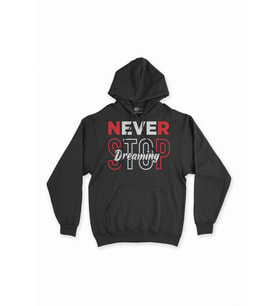 Never Stop Dreaming Siyah Sweatshirt Hoodie