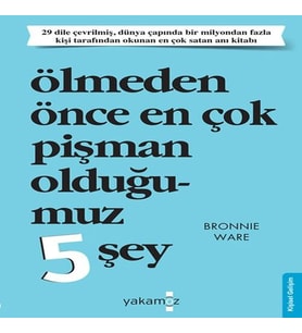 Ölmeden Önce Çok Pişman Olduğumuz 5 Şey