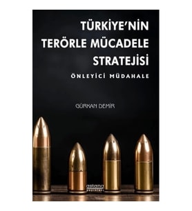 Türkiye’nin Terörle Mücadele Stratejisi: Önleyici Müdahale