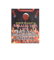 Asrın İhaneti; Paralel Yapı veya F. Gülen'in Günah Galerisinden Sayfalar - Kadir Mısıroğlu