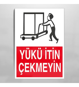 Yükü İtin Çekmeyin Uyarı Levhası 60x90cm (Karışık)