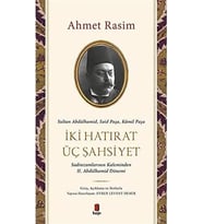 İki Hatırat Üç Şahsiyet: Sultan Abdülhamid, Said Paşa, Kamil Paşa - Sadrazamların Kaleminden II. Abdülhamid Dönemi