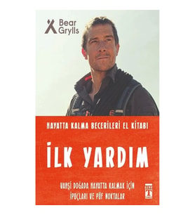 İlk Yardım - Hayatta Kalma Becerileri El Kitabı