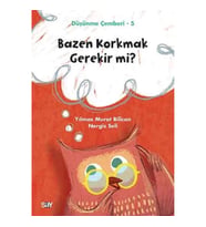 Bazen Korkmak Gerekir mi? - Düşünme Çemberi 5
