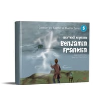 Elektriği Keşfeden Benjamin Franklin - Çocuklar için Kaşifler ve Mucitler Serisi 5