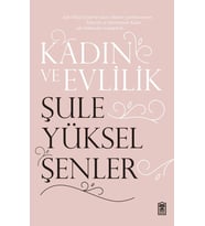 Kadın Ve Evlilik. Şule Yüksel Şenler Timaş