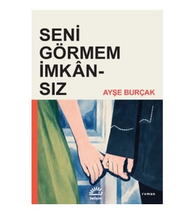 Seni Görmem İmkansız