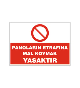 Panoların etrafına mal koymak yasaktır, isg uyarı levhası