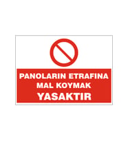Panoların etrafına mal koymak yasaktır, isg uyarı levhası