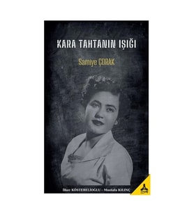 Kara Tahtanın Işığı Samiye Çorak