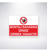Montaj Sahasına İzinsiz Girmek Yasaktır 21x35 Arkası Yapışkanlı Levha