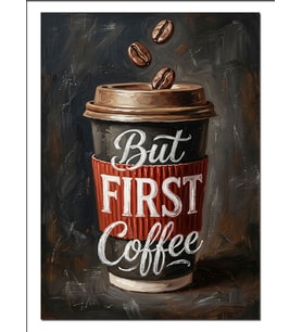 But First Coffee Kahve Bardağı Poster Dekoratif Kanvas - Mdf Ahşap Tablo