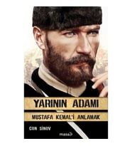 Yarının Adamı Mustafa Kemal'i Anlamak