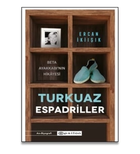 Turkuaz Espadriller Beta Ayakkabı’nın Hikayesi