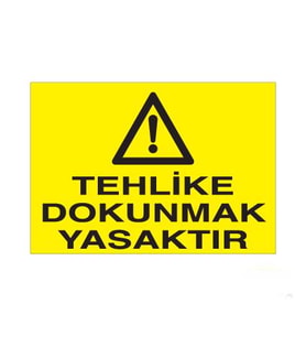 Tehlike Dokunmak Yasaktır Uyarı Levhası 20x30cm (Karışık)
