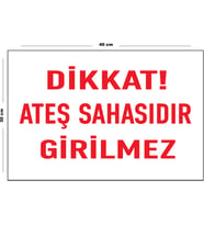 Metal Dikkat Ateş Sahasıdır Girilmez 30 cm x 40 cm A3 Büyüklüğünde Uyarı Levhası Yönlendirme Tabela