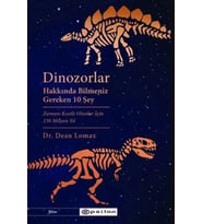 Dinozorlar Hakkında Bilmeniz Gereken 10 Şey