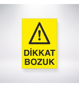 Dikkat Bozuk 21x28 Arkası Yapışkanlı Levha