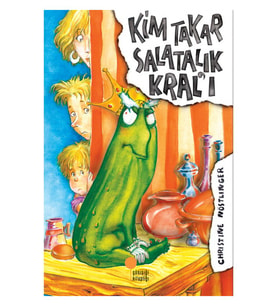 Kim Takar Salatalık Kral'ı - Christine Nöstlinger