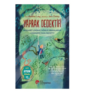 Yaprak Dedektifi Margaret Lowman Yağmur Ormanlarının Gizemlerini Nasıl Keşfetti?