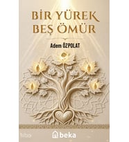 Bir Yürek Beş Ömür Beka Yayınları Adem Özpolat