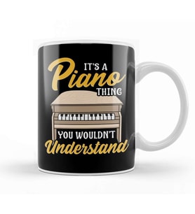 It s a Piano Thing You Wouldn t Understand Pianist Kupa Bardak Porselen