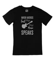When Words Fail Music Speaks Siyah Tişört