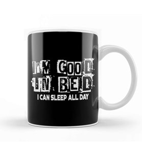 I m Good In Bed I Can Sleep All Day Funny Pun Kupa Bardak Porselen