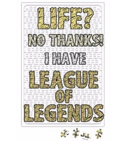 Life No Thanks I have League of Legends Puzzle