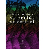 Ve Çeliğe Su Verildi