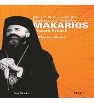 Makarios - Kıbrıs’ın İlk Cumhurbaşkanı Başpiskopos Makarios’un Yaşam Öyküsü