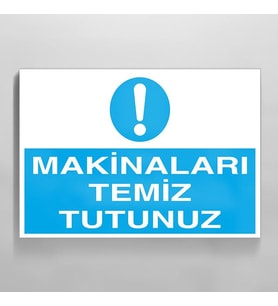 Makinaları Temiz Tutun Uyarı Levhası 20x30cm (Karışık)