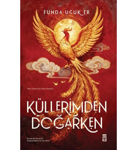 Küllerimden doğarken Funda Uçuker Timaş