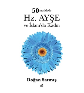50 Maddede Hz. Ayşe ve İslam’da Kadın