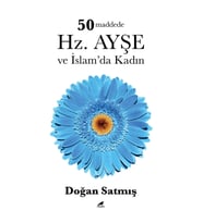 50 Maddede Hz. Ayşe ve İslam’da Kadın