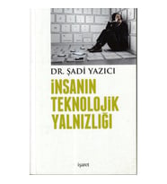 İnsanın Teknolojik Yalnızlığı