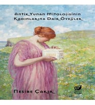 Antik Yunan Mitolojisinin Kadınlarına Dair Öyküler
