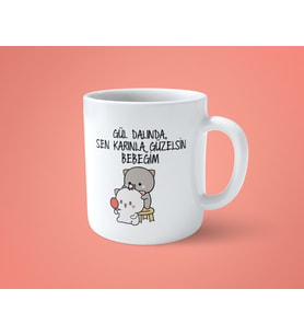 Gül Dalında Sen Karınla Güzelsin Bebeğim Baskılı Kupa Bardak