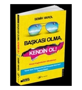 Başkası Olma, Kendin Ol !