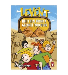 Levent Hitit'ten Mısıra Gizemli Yolculuk Mustafa Orakçı Timaş Çocuk