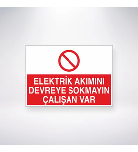 Elektrik Akımını Devreye Sokmayın Çalışan Var 21x28 Arkası Yapışkanlı Levha
