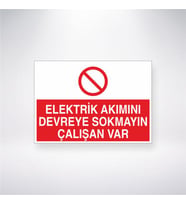 Elektrik Akımını Devreye Sokmayın Çalışan Var 21x28 Arkası Yapışkanlı Levha