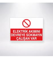 Elektrik Akımını Devreye Sokmayın Çalışan Var 21x28 Arkası Yapışkanlı Levha