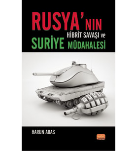 Rusya’nın Hibrit Savaşı ve Suriye Müdahalesi