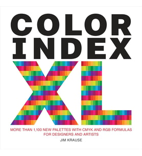 Color Index Xl: More Than 1,100 New Palettes With Cmyk And Rgb Formulas For Designers And Artists