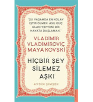 Vladimir Vladimiroviç Mayakovski - Hiçbir Şey Silemez Aşkı