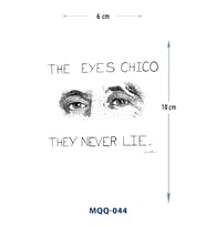 MQQ-044 THE EYES CHICO THEY NEVER LIE YAZILI VE GÖZ DESEN GEÇİCİ DÖVME-TATTO