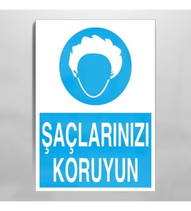 Saçlarınızı Koruyun Uyarı Levhası 60x90cm (Karışık)