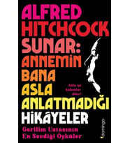 Alfred Hitchcock Sunar: Annemin Bana Asla Anlatmadığı Hikâyeler
