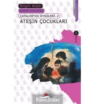 Ateşin Çocukları; Çatalhöyük Öyküleri 2 (Karışık)